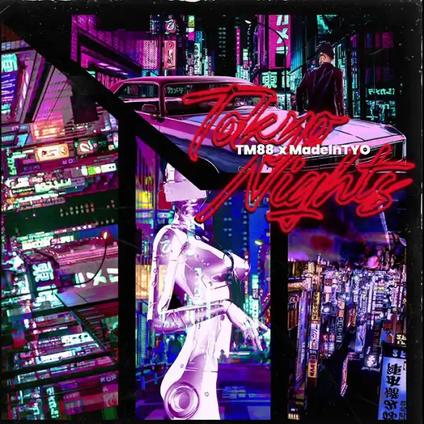 TM88 Ft. MadeinTYO – Tokyo Nights