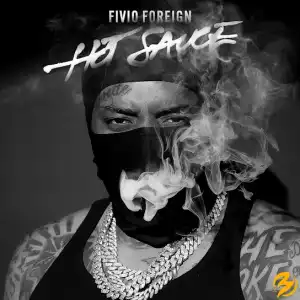Fivio Foreign – Hot Sauce