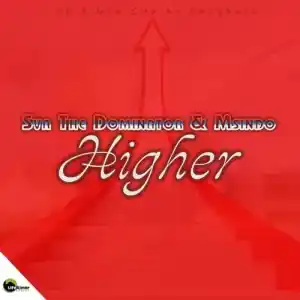 Sva The Dominator & Msindo – Higher