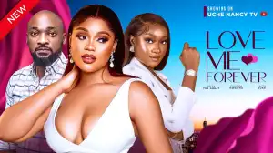 Love Me Forever (2024 Nollywood Movie)