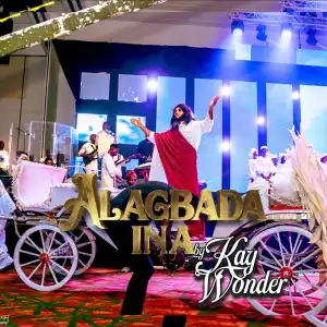 Kay Wonder – Alagbada Ina (The One Clothed in Fire) Reprise