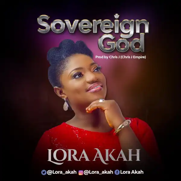 Lora Akah – Sovereign God