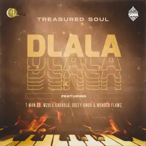 Treasured Soul – Dlala Ft. Tman (SA), Mzulu Kakhulu, Obeey Amor & Wonder Flawz