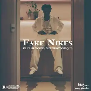 Blaqbonez – FAKE NIKES ft. Blxckie, Cheque