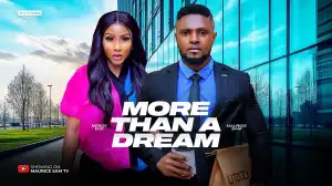 More Than A Dream (2024 Nollywood Movie)