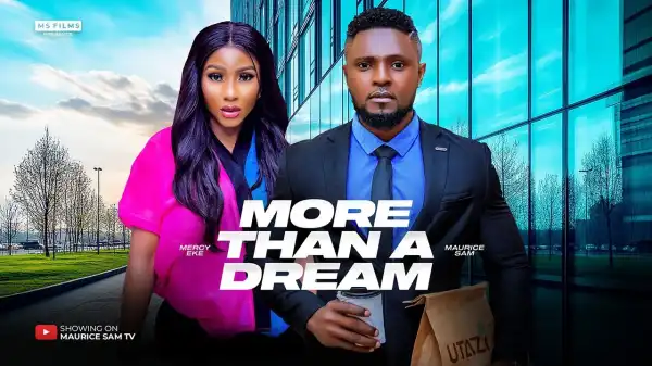 More Than A Dream (2024 Nollywood Movie)