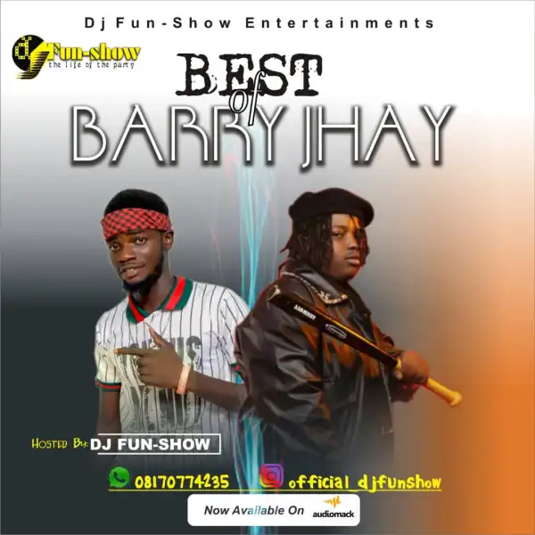 DJ Fun-Show – Best of Barry Jhay (Latest Barry Jhay Songs)