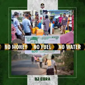 DJ Cora – No Money No Fuel No Water