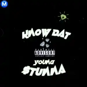 Young Stunna – Know Dat