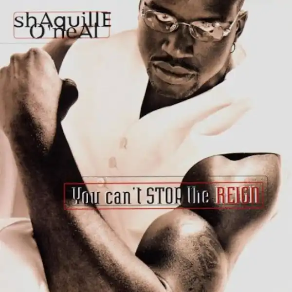 Shaquille O’Neal – You Can’t Stop The Reign ft. The Notorious B.I.G.