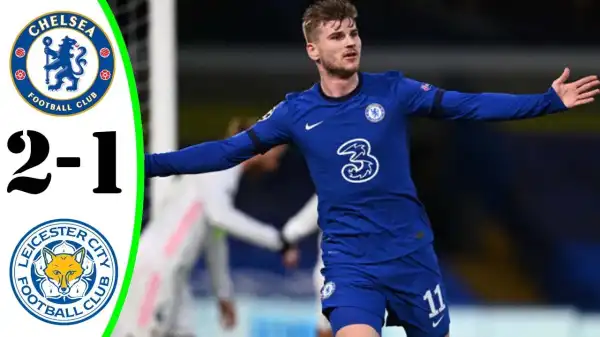 Chelsea vs Leicester City 2 − 1 (Premier League Goals & Highlights 2021)