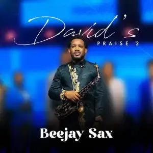 Beejay Sax – David’s Praise 2