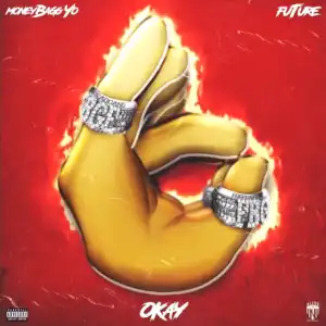 Moneybagg Yo Ft. Future - OKAY