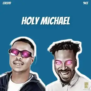 Leksyd – Holy Michael ft. 9ice