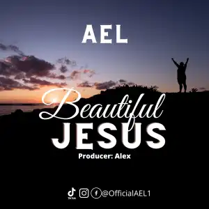 AEL – Beautiful Jesus