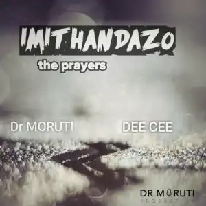 Dr Moruti & Dee Cee – The Prayers (Album)