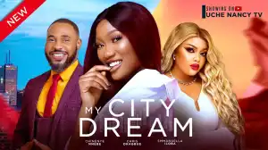 My City Dream (2024 Nollywood Movie)