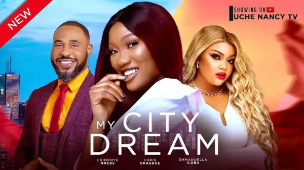 My City Dream (2024 Nollywood Movie)