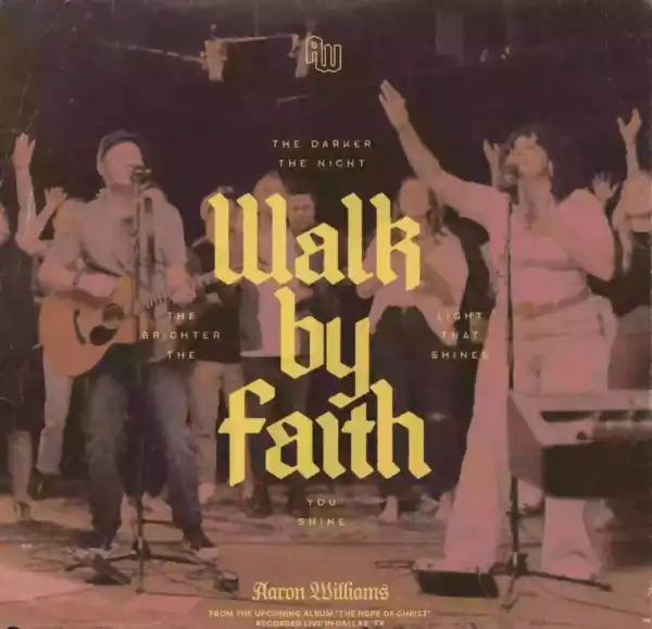 Aaron Williams – Walk By Faith