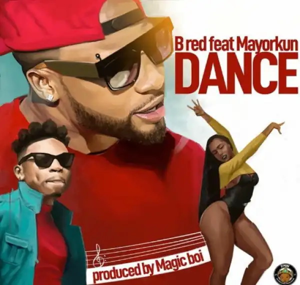 B Red Ft. Mayorkun – Dance