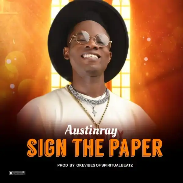 Austinray – Sign the Paper