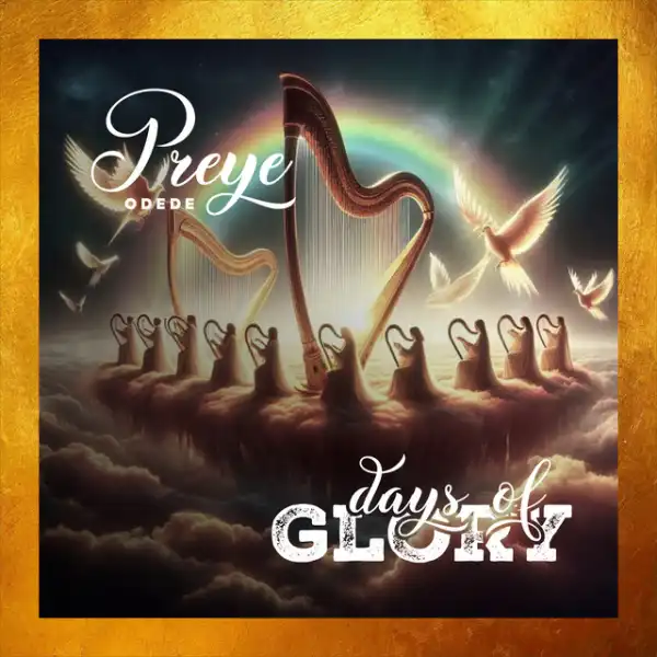 Preye Odede – Days Of Glory