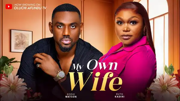 My Own Wife (2024 Nollywood Movie)