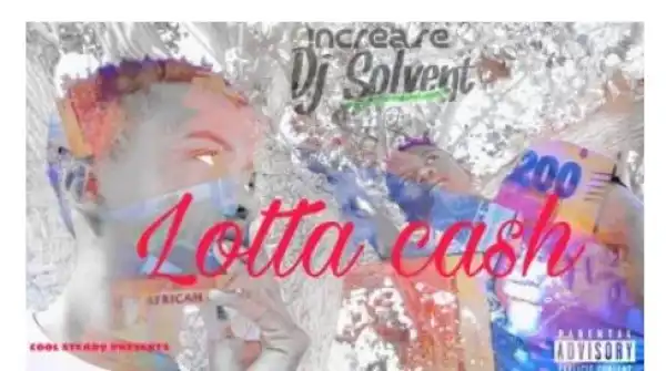 Increase & Deejay Solvent – Lotta Cash