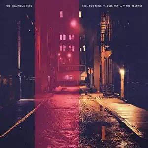 The Chainsmokers Ft. Bebe Rexha – Call You Mine