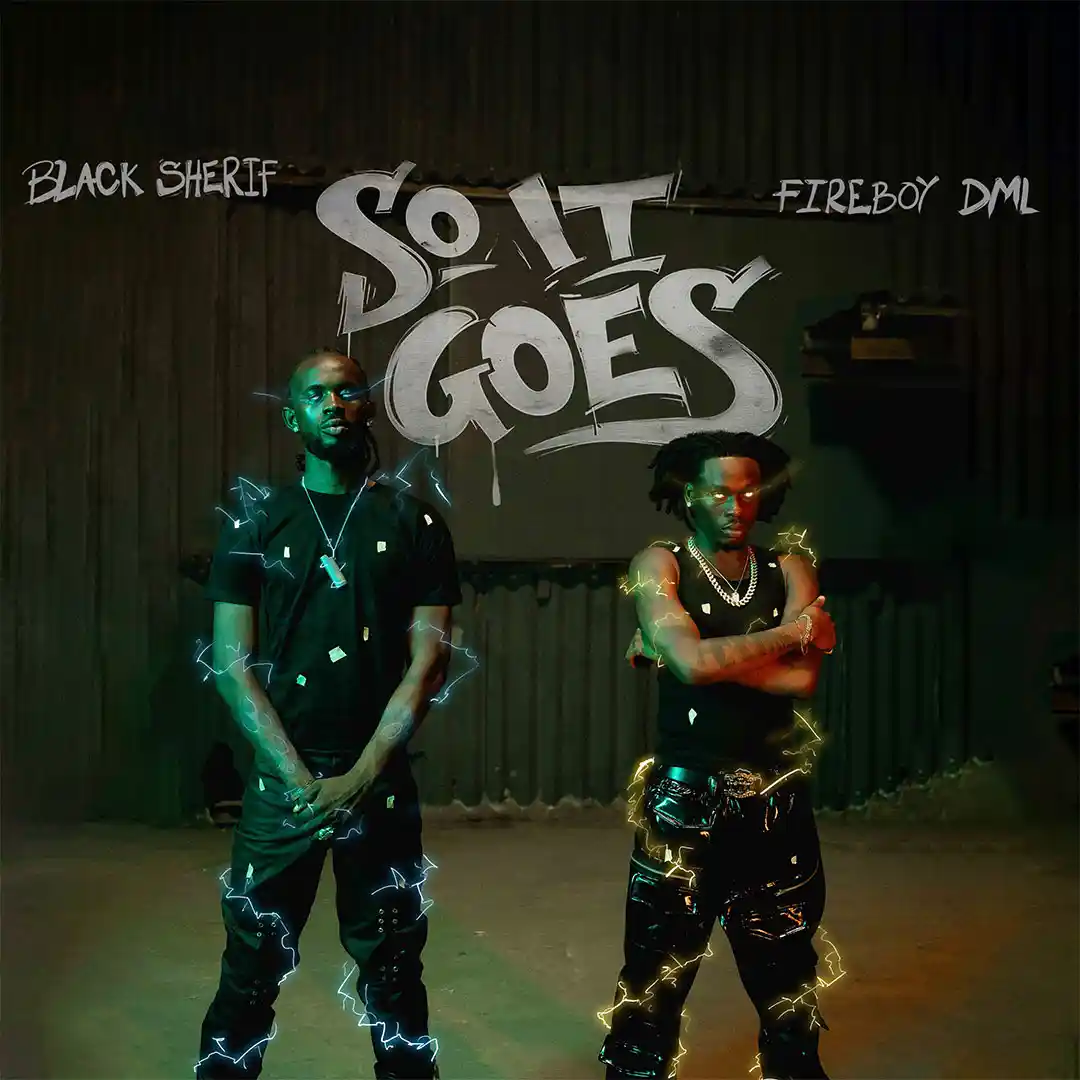 Black Sherif – So it Goes ft. Fireboy DML