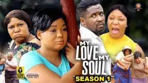 My Love My Soul (2022 Nollywood Movie)