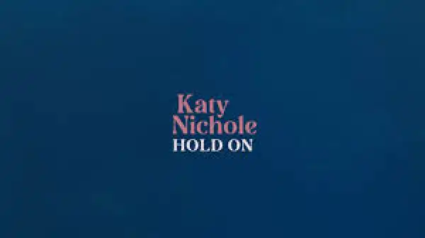Katy Nichole – Hold On