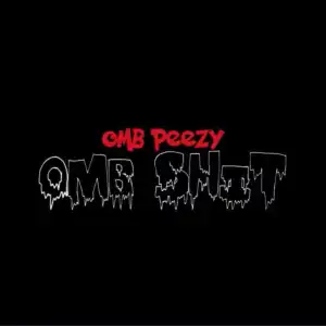 OMB Peezy - OMB Sh*t