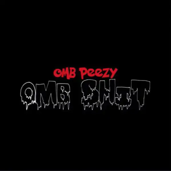 OMB Peezy - OMB Sh*t