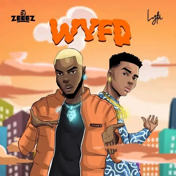 DJ Zeez – WYFD ft. Lyta