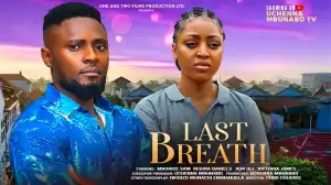 Last Breath (2024 Nollywood Movie)