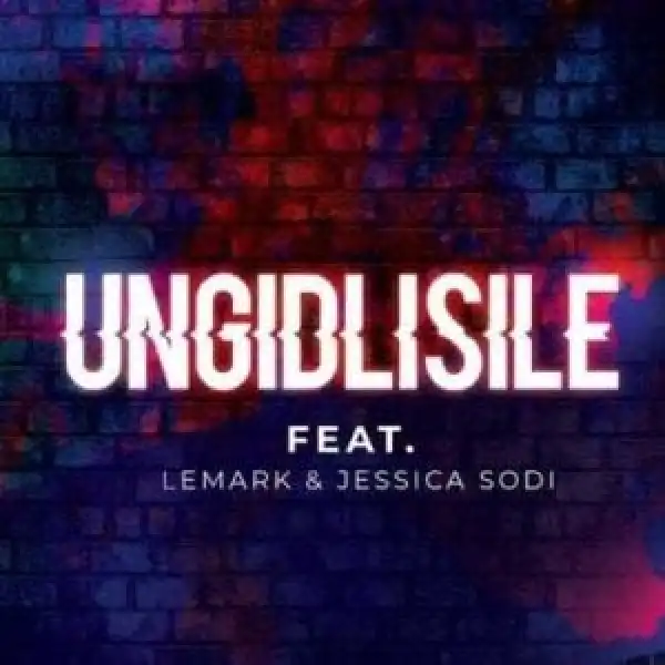 Dj Ace & Real Nox – Ungidlisile Ft. Lemark & Jessica Sodi