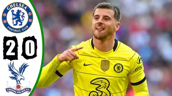 Chelsea vs Crystal Palace 2 - 0 (FA CUP 2022 Goals & Highlights)