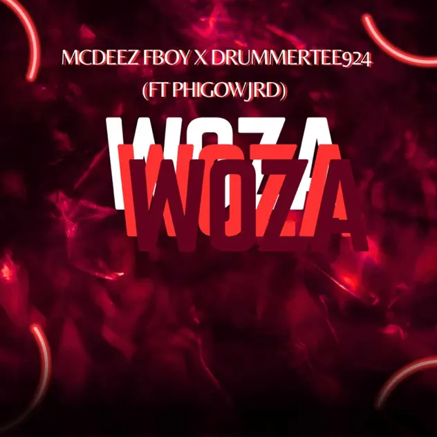 Mcdeez Fboy – WOZA WOZA Ft DrummeRTee924 & Phigow Jrd