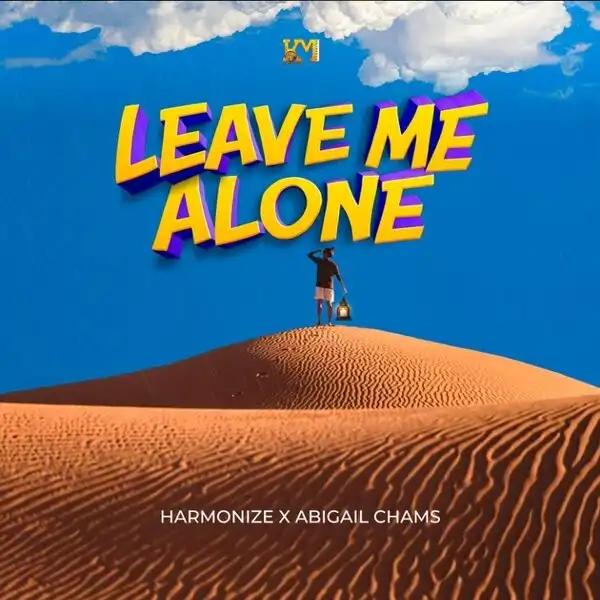 Harmonize – Leave Me Alone ft. Abigail Chams