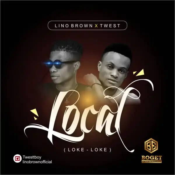 Lino Brown – Local (Loke Loke) Ft. Twest