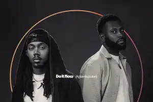 Limoblaze × Joe L Barnes – Do It Now (Agbanilagbatan