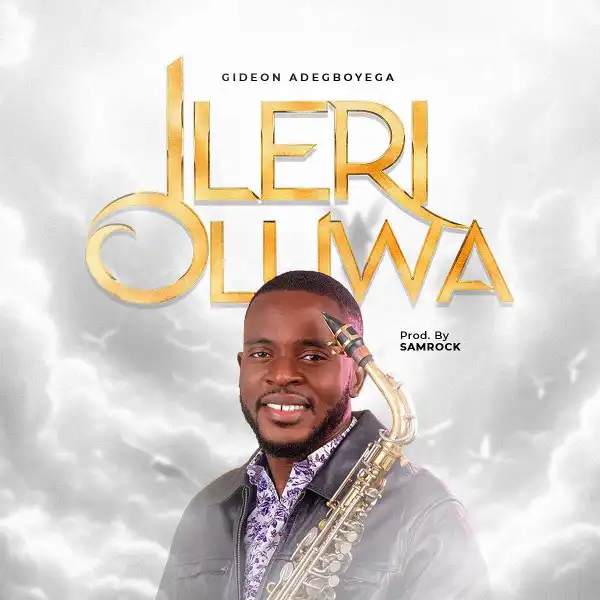 Gideon Adegboyega – Ileri Oluwa