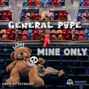 General Pype – Mine Only