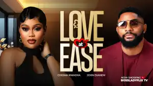 Love At Ease (2025 Nollywood Movie)