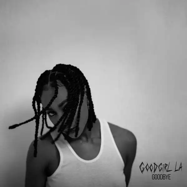 GoodGirl LA – Goodbye