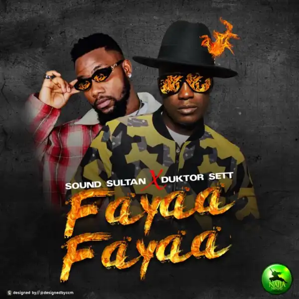 Sound Sultan – Fayaa Fayaa ft. Duktor Sett