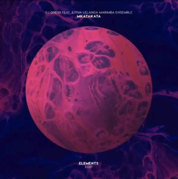 DJ Qness – Mkatakata ft. Ilitha Lelanga Marimba