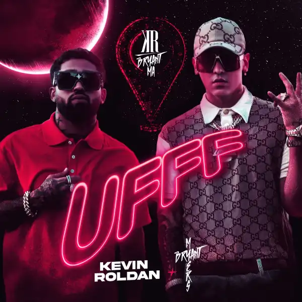 Kevin Roldan & Bryant Myers – UFFF