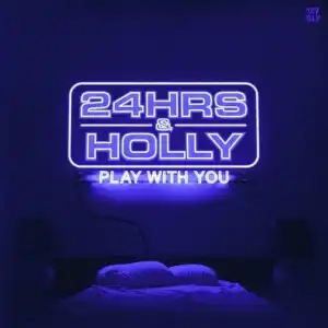 24Hrs & Holly – Play With You (Instrumental)